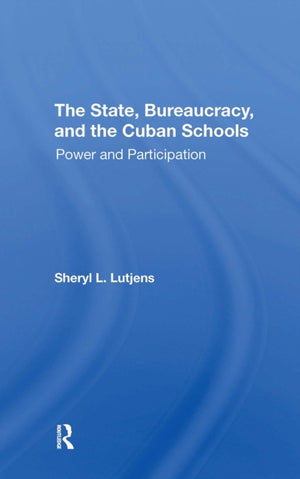 The State, Bureaucracy, And The Cuban Schools