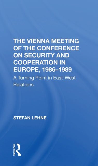 Book cover of: Vienna Meeting Of The Conference On Security And Cooperation In Europe, 1986-1989. By: Stefan Lehne