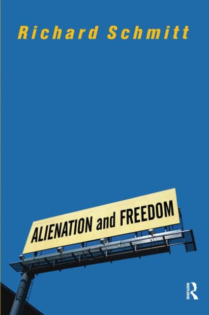 Book cover of: Alienation And Freedom. By: Richard Schmitt