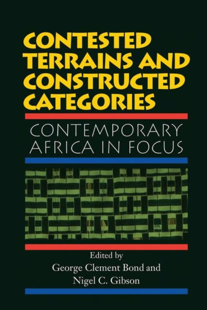 Book cover of: Contested Terrains And Constructed Categories. By: George Clement Bond