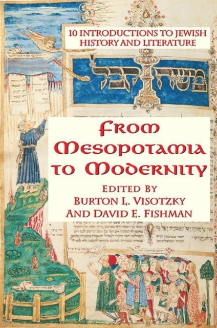 Book cover of: From Mesopotamia To Modernity. By: Burton Visotzky