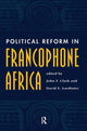 Book cover of: Political Reform In Francophone Africa. By: John F. Clark