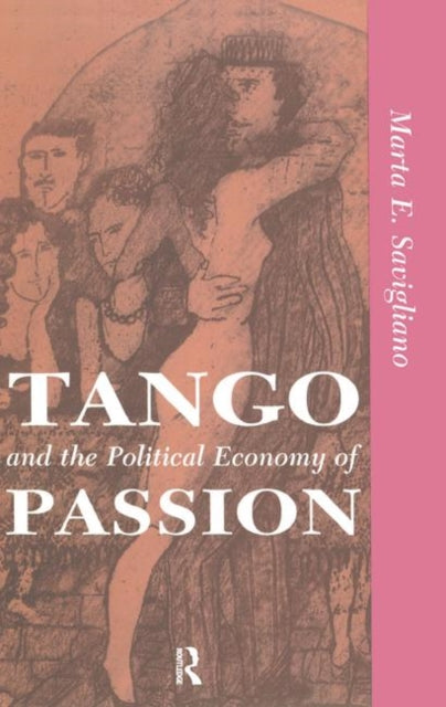 Book cover of: Tango And The Political Economy Of Passion. By: Marta Savigliano