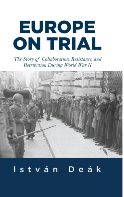 Book cover of: Europe on Trial. By: István Deák