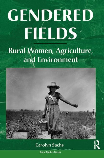 Book cover of: Gendered Fields. By: Carolyn E. Sachs