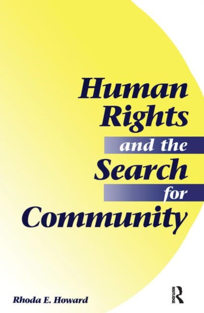 Book cover of: Human Rights And The Search For Community. By: Rhoda E. Howard-Hassmann