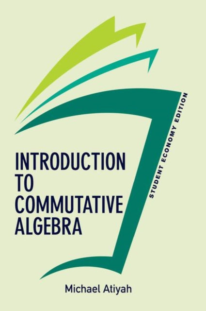 Book cover of: Introduction To Commutative Algebra, Student Economy Edition. By: Michael Francis Atiyah