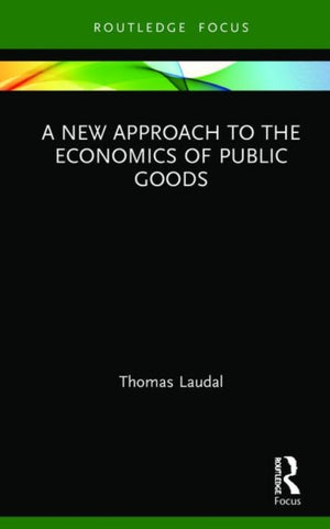 A New Approach to the Economics of Public Goods