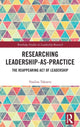 Book cover of: Researching Leadership-As-Practice. By: Vasilisa Takoeva