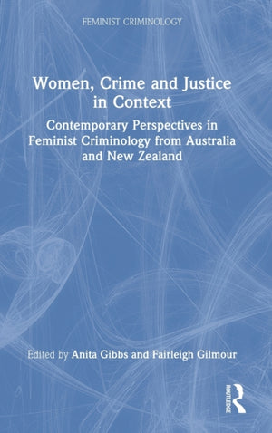 Women, Crime and Justice in Context