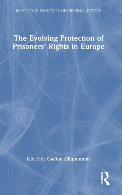 Book cover of: Evolving Protection of Prisoners’ Rights in Europe. By: Gaëtan Cliquennois