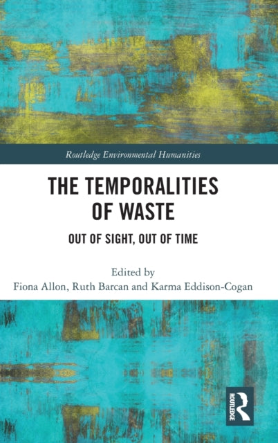 Book cover of: Temporalities of Waste. By: Fiona Allon