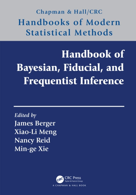 Book cover of: Handbook of Bayesian, Fiducial, and Frequentist Inference. By: James Berger