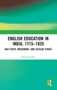 Book cover of: English Education in India, 1715-1835