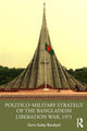 Book cover of: Politico-Military Strategy of the Bangladesh Liberation War, 1971. By: Guru Saday Batabyal