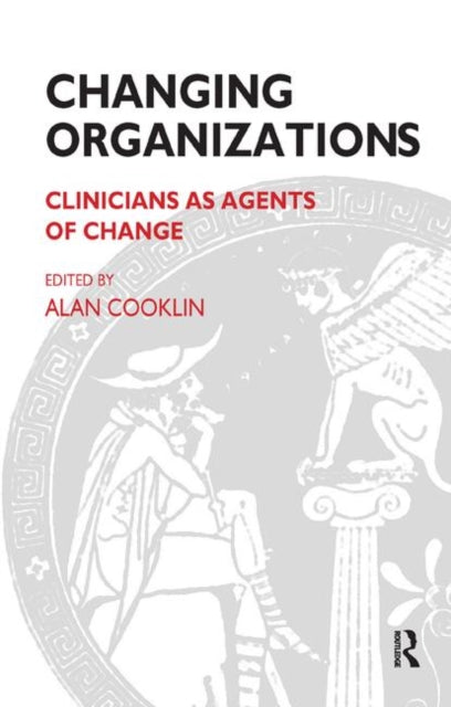 Book cover of: Changing Organizations. By: Alan Cooklin