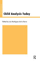 Book cover of: Child Analysis Today. By: Luis Rodriguez De La Sierra