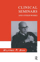 Book cover of: Clinical Seminars and Other Works. By: Wilfred R. Bion