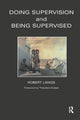 Book cover of: Doing Supervision and Being Supervised. By: Robert Langs