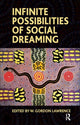 Book cover of: Infinite Possibilities of Social Dreaming. By: W. Gordon Lawrence