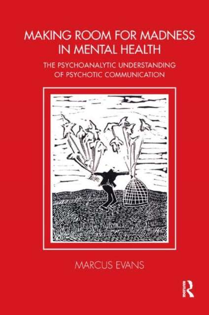 Book cover of: Making Room for Madness in Mental Health. By: Marcus Evans