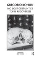 Book cover of: No Lost Certainties To Be Recovered. By: Gregorio Kohon