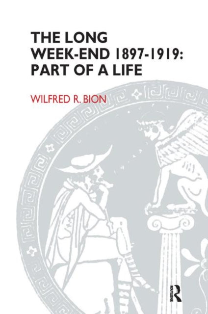 Book cover of: Long Week-End 1897-1919. By: Wilfred R. Bion