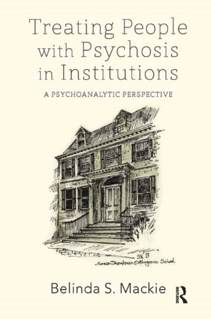Book cover of: Treating People with Psychosis in Institutions