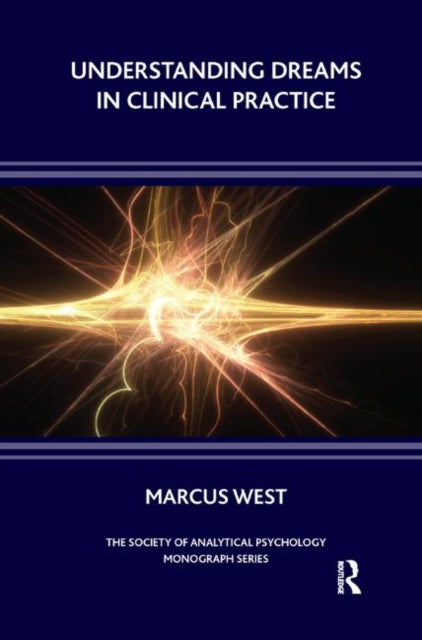 Book cover of: Understanding Dreams in Clinical Practice. By: Marcus West
