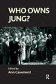 Book cover of: Who Owns Jung?. By: Ann Casement
