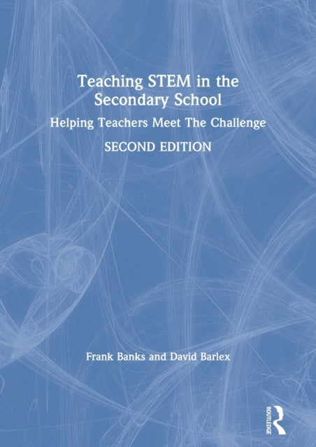 Book cover of: Teaching STEM in the Secondary School. By: Frank Banks