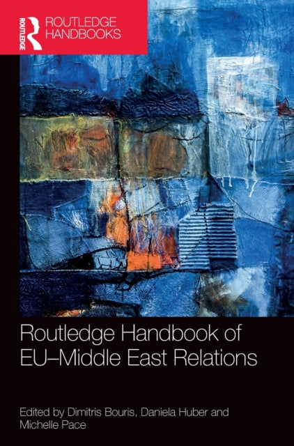 Book cover of: Routledge Handbook of EU–Middle East Relations. By: Dimitris Bouris