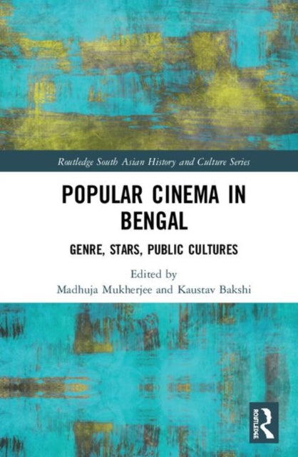 Book cover of: Popular Cinema in Bengal. By: Madhuja Mukherjee