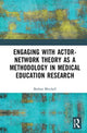 Book cover of: Engaging with Actor-Network Theory as a Methodology in Medical Education Research. By: Bethan Mitchell