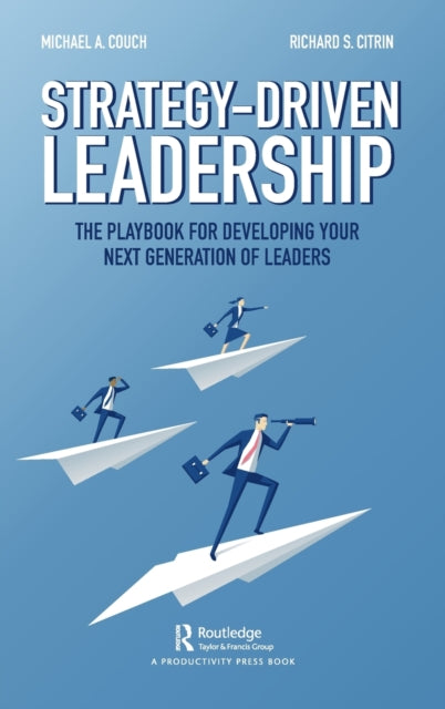 Book cover of: Strategy-Driven Leadership. By: Michael A. Couch