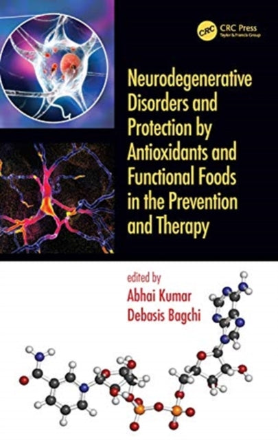 Book cover of: Antioxidants and Functional Foods for Neurodegenerative Disorders. By: Abhai Kumar