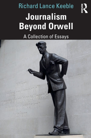 Journalism Beyond Orwell