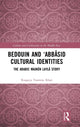 Book cover of: Bedouin and ‘Abbasid Cultural Identities. By: Ruqayya Yasmine Khan