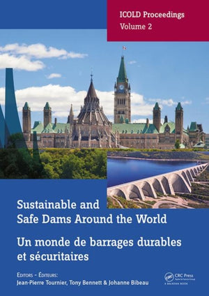 Sustainable and Safe Dams Around the World / Un monde de barrages durables et securitaires