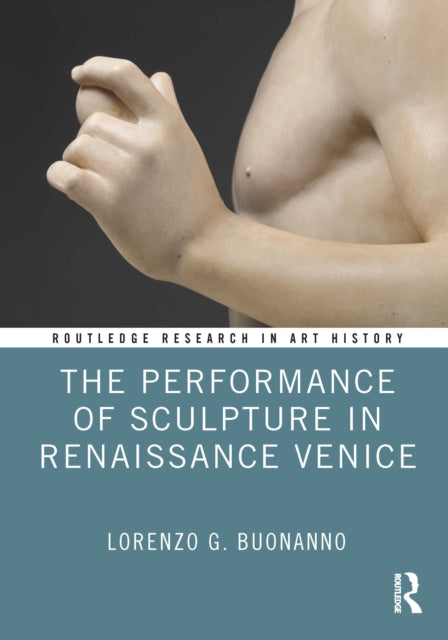 Book cover of: Performance of Sculpture in Renaissance Venice
