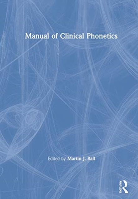 Book cover of: Manual of Clinical Phonetics. By: Martin J. Ball