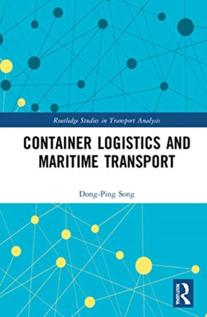 Book cover of: Container Logistics and Maritime Transport. By: Dong-Ping Song