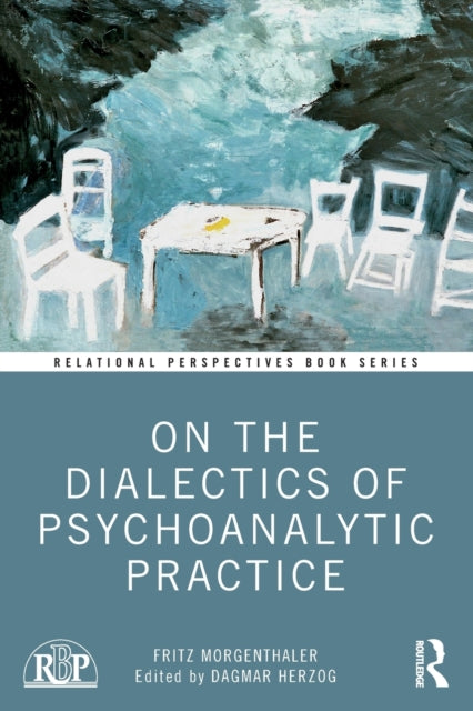 Book cover of: On the Dialectics of Psychoanalytic Practice. By: Dagmar Herzog