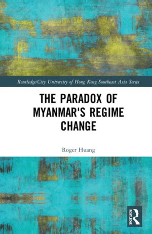Paradox of Myanmar's Regime Change
