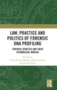 Book cover of: Law, Practice and Politics of Forensic DNA Profiling. By: Victor Toom