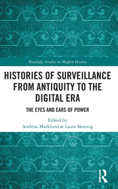Book cover of: Histories of Surveillance from Antiquity to the Digital Era. By: Andreas Marklund