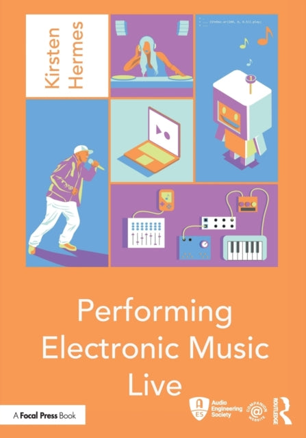 Book cover of: Performing Electronic Music Live. By: Kirsten Hermes