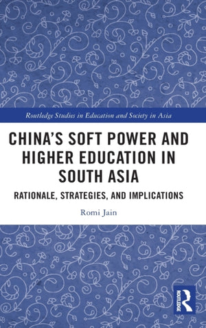 China’s Soft Power and Higher Education in South Asia