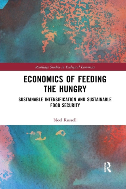 Book cover of: Economics of Feeding the Hungry. By: Noel Russell