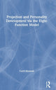 Book cover of: Projection and Personality Development via the Eight-Function Model. By: Carol Shumate
